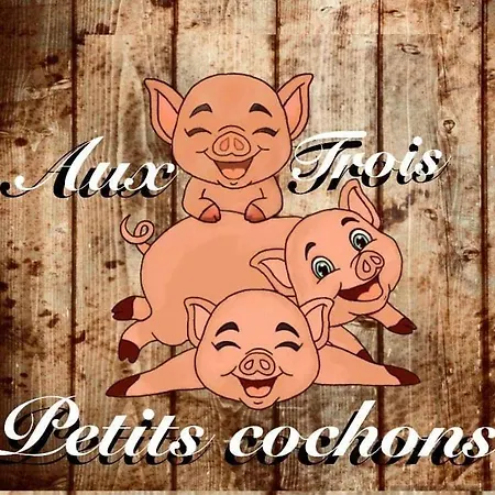 Aux Trois Petits Cochons * הוטון